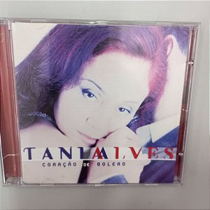 Cd Tania Alves - Coração de Bolero Interprete Tania Alves [usado]