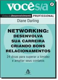 Livro Networking: Desenvolva sua Carreira Criando Bons Relacionamentos Autor Darling, Diane (2007) [usado]