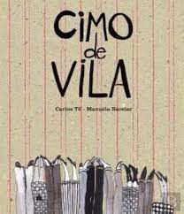 Livro Cimo de Vila Autor Tê, Carlos e Manuela Bacelar (2010) [usado]