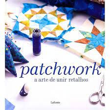 Livro Patchwork: a Arte de Unir Retalhos Autor Gonçalves, Carlos Alberto (2011) [usado]