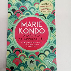 Livro a Mágica da Arrumação Autor Kondo, Marie (2015) [usado]