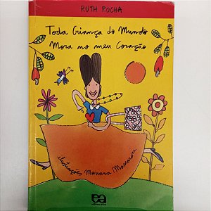 Livro Toda Criança do Mundo Mora no Meu Coração Autor Rocha, Ruth (2007) [usado]