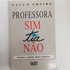Livro Professora Sim Tia Não Autor Freire, Paulo (1995) [usado]
