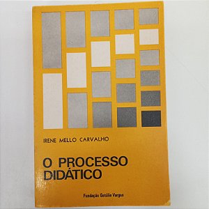 Livro o Processo Didático Autor Carvalho, Irene Mello (1972) [usado]