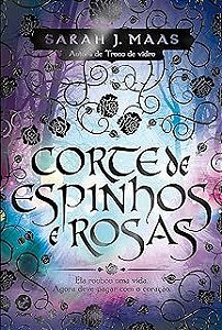 Livro Corte de Espinhos e Rosas Autor Maas, Sarah J. (2022) [seminovo]