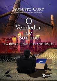 Livro o Vendedor de Sonhos e a Revolução dos Anônimos Autor Cury, Augusto (2009) [usado]