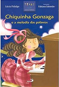 Livro Chiquinha Gonzaga e a Melodia das Palavras Autor Fidalgo, Lúcia (2010) [usado]