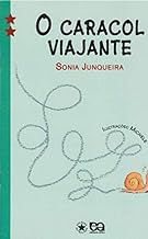 Livro o Caracol Viajante Autor Junqueira , Sonia (2007) [usado]