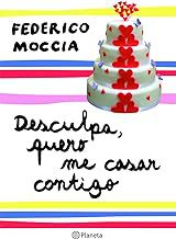 Livro Desculpa Quero Me Casar Contigo Autor Federico Moccia (2010) [usado]