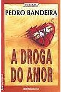 Livro a Droga do Amor Autor Bandeira, Pedro (2003) [usado]