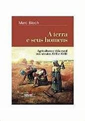 Livro a Terra e seus Homens Autor Marc Bloch (2001) [usado]
