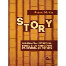 Livro Story: Substância , Estrutura , Estilo e os Princípios da Escrita de Roteiro Autor Mckee, Robert (2006) [usado]