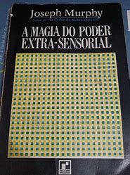 Livro a Magia do Poder Extra Sensorial Autor Murphy,joseph (1971) [usado]