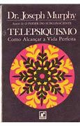 Livro Telepsiquismo Autor Murphy, Joseph (1973) [usado]