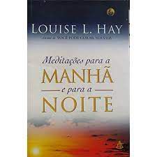 Livro Meditações para a Manhã e para a Noite Autor Hay, Louise (1999) [usado]