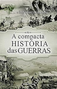 Livro a Compacta História das Guerras Autor Evans, A.a. (2017) [usado]