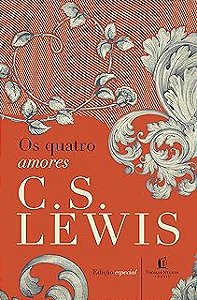 Livro os Quatro Amores Autor Lewis, C.s. (2017) [usado]