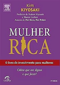 Livro Mulher Rica - o Livro de Investimento para Mulheres Autor Kiyosaki, Kim (2007) [usado]