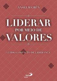 Livro Liderar por Meio de Valores Autor Grun,anselm (2007) [usado]