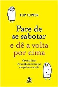 Livro Pare de Se Sabotar e Dê a Volta por Cima Autor Flippen, Flip (2016) [usado]