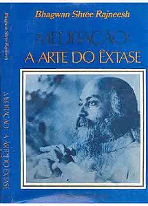 Livro Meditaçao:a Arte do Extase Autor Rajneesh,bhagwan Shree (1976) [usado]