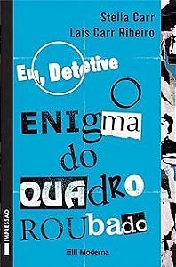 Livro Eu, Detetive - o Enigma do Quadro Roubado . Autor Ribeiro, Luis Carr (2003) [usado]