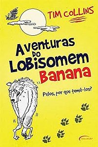 Livro Aventuras do Lobisomem Banana Autor Collins, Tim (2012) [usado]