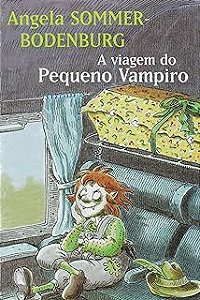Livro a Viagem do Pequeno Vampiro Autor Bodenburg, Angela Sommer (2005) [usado]