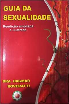 Livro Guia da Sexualidade Autor Roveratti,dra. Dagmar (2012) [usado]