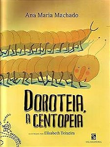 Livro Dorotéia a Centopéia Autor Machado, Ana Maria (2011) [usado]