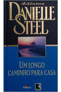 Livro um Longo Caminho para Casa Autor Steel, Danielle (1998) [usado]