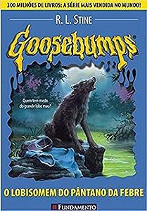 Livro Goosebumps -o Lobisomem do Pantano de Febre Autor Stine, R.l. (2007) [usado]