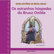 Livro os Estranhos Hóspedes da Bruxa Onilda -novas Histórias da Bruxa Onilda Autor Larreula, Enric (2012) [usado]