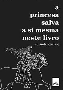 Livro a Princesa Salva a Si Mesmo Neste Autor Lovelace, Amanada (2017) [usado]