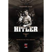 Livro Hitler - Retrato de Uma Tirania Autor Jorge, Fernando (2012) [usado]