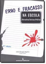Livro Erro e Fracasso na Escola - Alternativas Teóricas e Práticas Autor Aquino, Julio Groppa (1997) [usado]