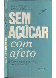 Livro sem Açúcar com Afeto: Como Evitar um Vício Doce e Mortal Autor Hirsch, Sonia (1986) [usado]