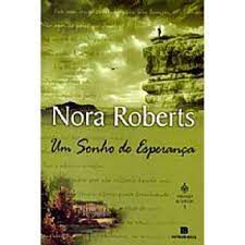 Livro um Sonho de Esperança - Trilogia do Sonho 3 Autor Roberts, Nora (2001) [usado]