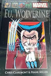Gibi Eu, Wolverine Autor Chris Claremont e Frank Miller (2006) [usado]