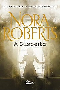 Livro a Suspeita Autor Roberts,nora (2016) [usado]