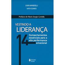 Livro Vestindo a Liderança: Comportamentos Essenciais para a Alta Performance Emocional Autor Mandelli, Livia e Katia Soares (2016) [usado]