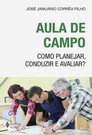 Livro Aula de Campo: Como Planejar, Conduzir e Avaliar? Autor Filho, José Januário Corrêa (2015) [usado]
