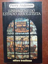 Livro Linhagens do Estado Absolutista Autor Anderson, Perry (2004) [usado]