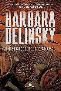 Livro um Segredo Doce e Amargo Autor Delinsky, Barbara (2018) [usado]