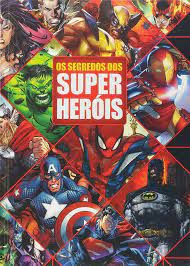 Livro os Segredos dos Super Heróis Autor Rosa, Franco [usado]