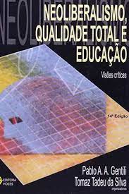Livro Neoliberalismo, Qualidade Total e Educação - Visões Críticas Autor Gentili, Pablo A. A. (2002) [usado]