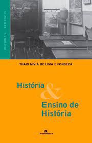 Livro História e Ensino de História Autor Lima, Thais Nivia de e Fonseca (2006) [usado]