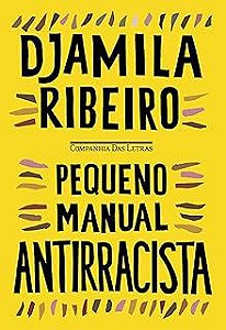 Livro Pequeno Manual Antirracista Autor Ribeiro, Djamila (2019) [usado]