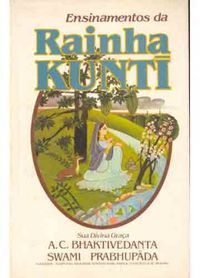 Livro Ensinamentos da Rainha Kunti, a Autor Prabhupada, Swami Baktivedanta (1991) [usado]