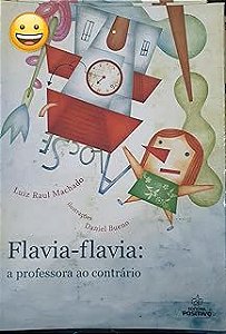 Livro Flavia- Flavia: a Professora ao Contrário Autor Machado, Luiz Raul (2015) [usado]